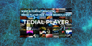 Tedial video Player for media orchestration