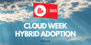 ibc365 - cloud week hybrid adoption