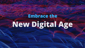 Embrace the new digital age